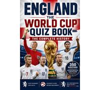 England: The World Cup Quiz Book: The Complete History of England at the World Cup from Brazil 1950