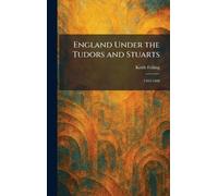 England Under the Tudors and Stuarts: 1485-1688