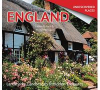 England Undiscovered: Landmarks, Landscapes & Hidden Treasures [Idioma Inglés]