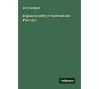 England's Policy, it Traditions and Problems