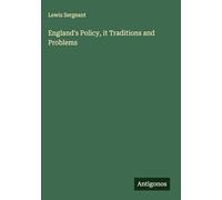 England's Policy, it Traditions and Problems