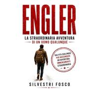 ENGLER: La straordinaria avventura di un uomo qualunque