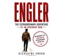 ENGLER: The extraordinary adventure of an ordinary man