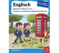 Englisch Basiskurs Klasse 3 & 4: Vokabeln, Leseverständnis & Rätsel für den Übertritt.: Band 1: Einsteiger-Level - Basiswortschatz für die Grundschule ... für den sicheren Übertritt in die 5. Klasse)