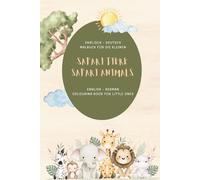 Englisch Deutsch - Malbuch für die Kleinen - Safari Tiere - English German - Colouring Book for Little Ones - Safari Animals
