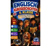 Englisch Kurzgeschichten 6. Klasse: Detektivbüro Blackwood: 10 knifflige Fälle | Vokabeln, Grammatik, Übungen, Bildwörterbuch | ErstLesebuch für ... für Mädchen und Jungen (Niveau A1-A2)
