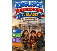 Englisch Kurzgeschichten 7. Klasse: Die Verschwörung im Buckingham-Nebel | Englisch lesen, Vokabeln, Grammatikübungen, Bildwörterbuch | Erstlesebuch ... für Jungen und Mädchen (Niveau A2)