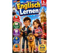 Englisch Lernen 5. Klasse: Spannende zweisprachige Geschichten, um mit Spaß und Freude Englisch zu lernen - mit Vokabeln, Grammatik, Übungen, Rätseln, Aktivitäten und kostenloses Audio (A1-A2)