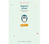 Englisch lernen: Erste Wörter, Farben, Tiere und einfache Sätze · Übungsheft Grundschule Klasse 3-4 mit Lösungen
