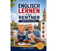 Englisch lernen für Rentner: Schritt für Schritt zu sicherem Englisch im Alltag und Urlaub