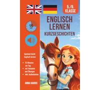 Englisch lernen - Kurzgeschichten für Kinder 5.-6. Klasse: Buch für Mädchen ab 10 Jahre, zweisprachig - ideal als Geschenk zum Schulstart, Einschulung 5.Klasse und für Anfänger