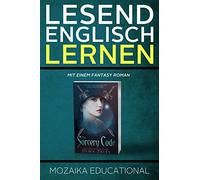 Englisch Lernen: Mit einem Fantasy Roman: Volume 1 (Learn English for German Speakers - Fantasy Novel edition)