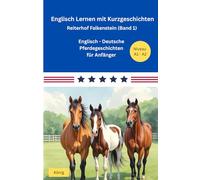 Englisch Lernen mit Kurzgeschichten (A1/A2): Reiterhof Falkenstein (Band 1) - Englisch Deutsche Pferdegeschichten für Anfänger
