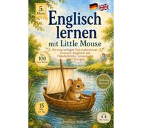 Englisch lernen mit Little Mouse: Zweisprachiges Naturabenteuer Deutsch-Englisch für die 5. Klasse - mit Vokabelhilfen, Grammatik, Übungen und Audio