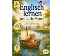 Englisch lernen mit Little Mouse: Zweisprachiges Naturabenteuer Deutsch-Englisch für die 5. Klasse - mit Vokabelhilfen, Grammatik, Übungen und Audio