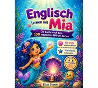 Englisch lernen mit Mia: Die Suche nach den 100 magischen Wörter-Perlen, Premium Version (Elias Storm-Kids Serie)