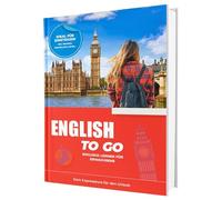 Englisch To Go: Dein Expresskurs für den Urlaub - Englisch lernen für Erwachsene - Ideal für Einsteiger | Inkl. Übungen, Vokabelliste, Rätsel..