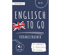 Englisch to go Vokabeltrainer: Dein Englisch Vokabelbuch (A1) zum Erlernen neuer Wörter (inkl. Audio) - Vokabeln leicht lernen in 3 Phasen: Lernphase, Übungsphase & Testphase