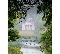 Englische Landschaftsgärten: Der Traum von Arkadien