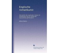 Englische romankunst: Die technik des englischen romans im achtzehnten und zu anfang des neunzehnten jahrhunderts: Volume 2