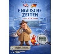 Englische Zeiten lernen mit Detektiv Stumble und Polly - Das Übungsbuch für die 5.-8. Klasse: Alle Zeiten einfach verstehen mit Geschichten, über 1000 Beispielen, Audiodateien & KI-Lernassistent