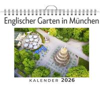 Englischer Garten in München: (Wandkalender 2026, Kalender DIN A4 quer, Monatskalender im Querformat mit Kalendarium, das perfekte Geschenk)