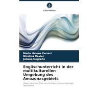 Englischunterricht in der multikulturellen Umgebung des Amazonasgebiets: Dialog zwischen Theorie und Praxis: eine notwendige Maßnahme