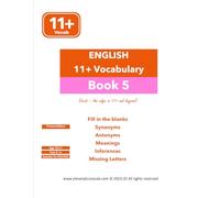 English 11+ Vocabulary - Book 5 : Printed Edition (11+ Vocabulary Books : Printed Edition)