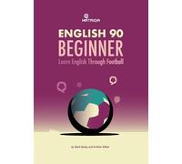 English 90 Beginner: Learn English Through Football, Beginner Level Textbook