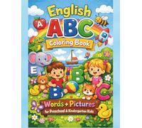 English ABC Coloring Book: Words + Pictures for Preschool & Kindergarten Kids: Build Vocabulary, Letter Recognition & Fine Motor Skills Through Fun Activities (Early Learning)