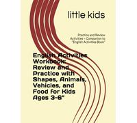English Activities Workbook: Review and Practice with Shapes, Animals, Vehicles, and Food for Kids Ages 3-6”: Practice and Review Activities - Companion to “English Activities Book”