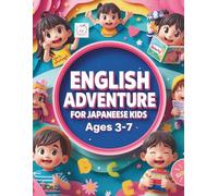 English Adventure for Japanese Kids: Fun English Workbook for Japanese Kids - Bilingual