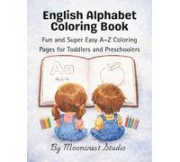 English Alphabet Coloring Book: Fun and Super Easy A-Z Coloring Pages for Toddlers and Preschoolers