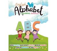 English Alphabet Coloring Booklet: Early Learning with Letters, Tracing, Words & Creative Coloring Activities for Kids Ages 3-6 (Coloring & Learning Books)