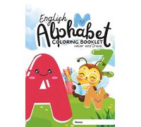 English alphabet coloring booklet: Englisch lernen ganz einfach gemacht mit Striche verbinden und die passenden Tiere zum ausmalen lernen