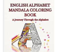ENGLISH ALPHABET MANDALA COLORING BOOK: A Journey Through the Alphabet