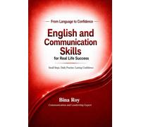 English and Communication Skills for Real Life Success: Small Steps. Daily Practice. Lasting Confidence
