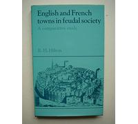 English and French Towns in Feudal Society: A Comparative Study (Past and Present Publications)