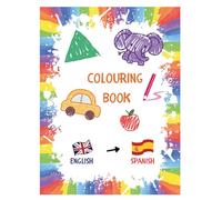 English and Spanish Colouring Book for children Learn Words the Fun Way!: Bilingual Early Learning for Ages 4-10 (The Budding adventurer Colour & Learn Series.)
