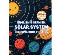 English and Spanish Solar System Coloring Book For Kids: A Fun and Educational Space Adventure for Kids Ages 3-8