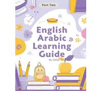 English Arabic Learning Guide Part Two: Fun & Easy Language Learning for Kids and Beginners