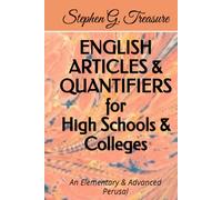 ENGLISH ARTICLES & QUANTIFIERS for High Schools & Colleges: An Elementary & Advanced Perusal