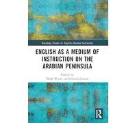 English as a Medium of Instruction on the Arabian Peninsula (Routledge Studies in English-Medium Instruction)