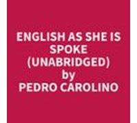 English As She Is Spoke (unabridged) (audiolibro)