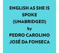 English As She Is Spoke (unabridged) (audiolibro)