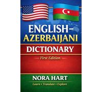 English-Azerbaijani Dictionary: A Comprehensive Bilingual Dictionary for Learners, Translators, and Travelers