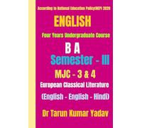 English(B A, Semester - III, MJC - 3 & 4): English Literature (B.A. Semester III - MJC 3 & 4) - CBCS Pattern Explained with Chapter Notes/ All-in-One ... for CBCS Course/MJC - 3/Semester - III/B A(H)