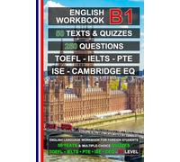 English B1 Workbook: 50 Texts, 50 Quizzes, 250 Multiple-Choice Questions: Practice Tests for TOEFL, IELTS, PTE, ISE, and Cambridge English Qualifications (English for Everybody!)