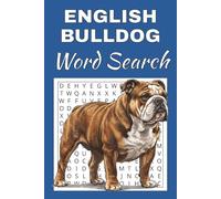 English Bulldog Word Search Puzzle Book: Word Searches with Easy to Read Print about English Bulldogs for Teens, Adults and Seniors | 50 Puzzles | 100 ... Gift for Vacations, Holidays and Free Times.
