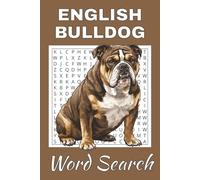 English Bulldog Word Search Puzzle Book: Word Searches with Easy to Read Print about English Bulldogs | 50 Puzzles | 100 Pages | 6x9 Inches | Gift for Vacations, Holidays and Free Times.